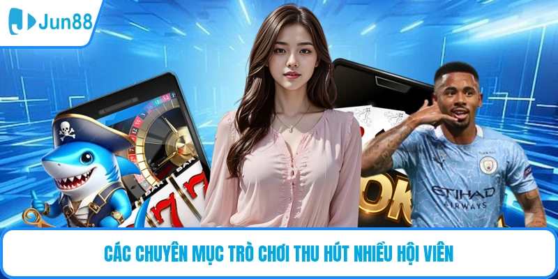 Các chuyên mục trò chơi thu hút lượt truy cập đông