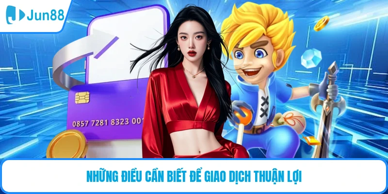 Những điều cần biết để giao dịch thêm nhanh chóng